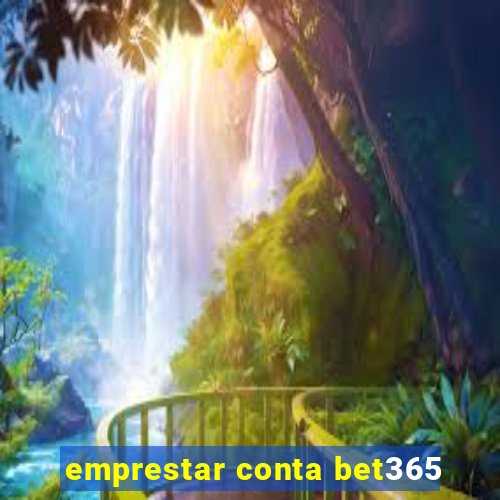 emprestar conta bet365